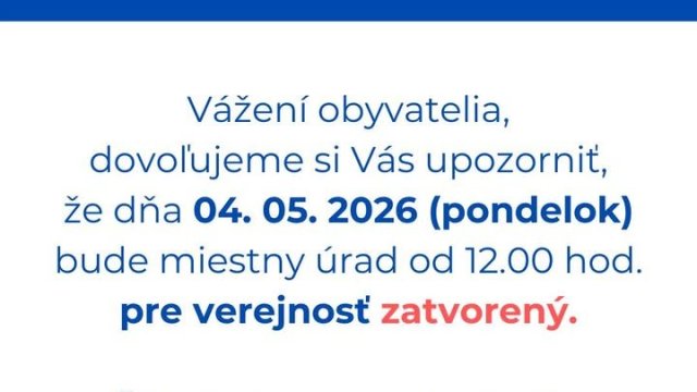 Miestny úrad mestskej časti Košice – Sídlisko Ťahanovce bude v pondelok 4. mája 2026 od 12:00 zatvorený pre verejnosť.